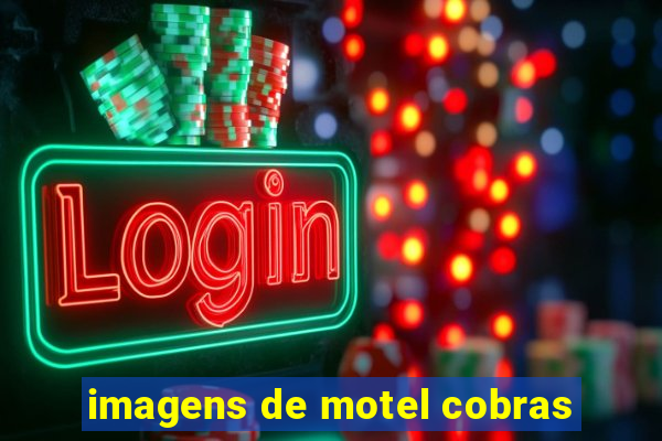 imagens de motel cobras